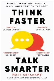 Think Faster, Talk Smarter by Matt Abrahams - Pan Macmillan