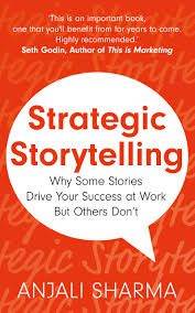 Strategic Storytelling: Why Some Stories Drive Your Success at Work But Others Don t