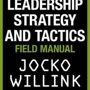 Leadership Strategy and Tactics by Jocko Willink - Pan Macmillan