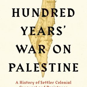 The Hundred Years' War on Palestine: The International Bestseller
