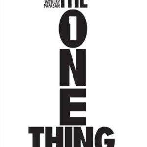 The One Thing: The Surprisingly Simple Truth Behind Extraordinary Results